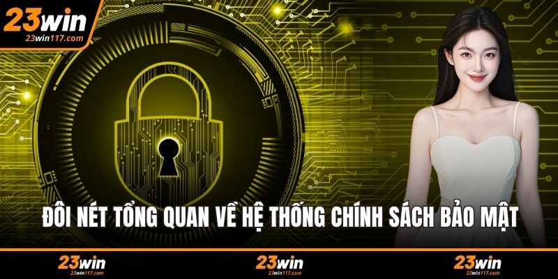 Đôi nét tổng quan về hệ thống chính sách bảo mật