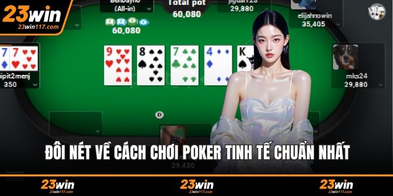 Đôi nét về cách chơi Poker tinh tế chuẩn nhất