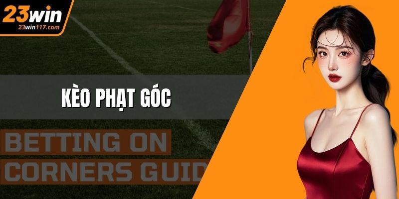 Kèo Phạt Góc – Chiến Thuật Bóng Đá Biến Hóa Bất Ngờ