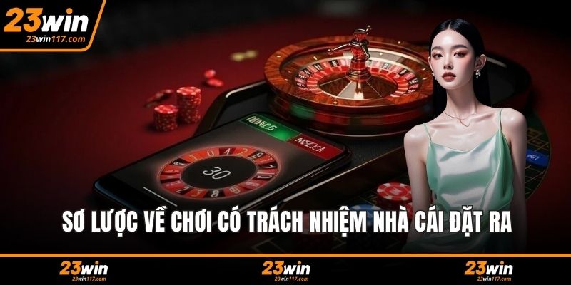 Sơ lược về chơi có trách nhiệm nhà cái đặt ra