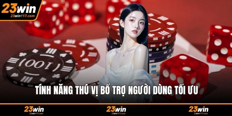 Tính năng thú vị bổ trợ người dùng tối ưu
